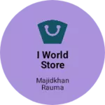 Business logo of I world store