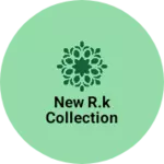 Business logo of New R.k collection