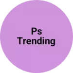 Business logo of Ps trending
