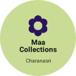 Business logo of Maa collections