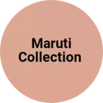 Business logo of Maruti collection