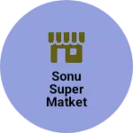 Business logo of SONU SUPER MATKET