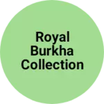 Business logo of Royal BURKHA COLLECTION