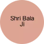 Business logo of Shri Bala ji