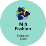 Business logo of M.h fashion