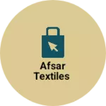 Business logo of Afsar Textiles