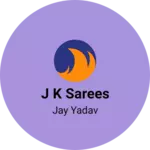 Business logo of J K sarees