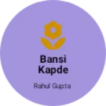 Business logo of Bansi kapde wale