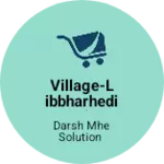 Business logo of Village-Libbharhedi roorkee