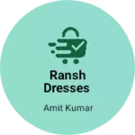 Business logo of Ransh dresses