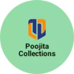 Business logo of POOJITA COLLECTIONS