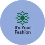 Business logo of It's your fashïon