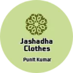 Business logo of Jashadha clothes store
