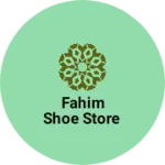 Business logo of Fahim shoe store