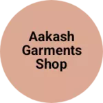 Business logo of Aakash garments shop