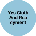 Business logo of Yes cloth and readyment Store