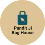 Business logo of Pandit ji bag houSe