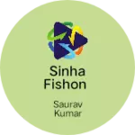 Business logo of SINHA fishon
