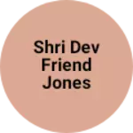 Business logo of Shri Dev friend Jones