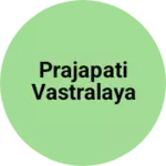 Business logo of Prajapati Vastralaya