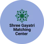 Business logo of Shree gayatri matching center