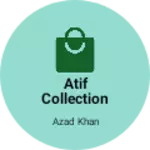 Business logo of Atif collection