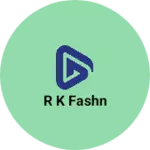 Business logo of R K fashn