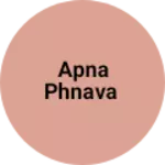 Business logo of Apna phnava