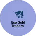 Business logo of Eco gold traders