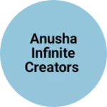 Business logo of Anusha Infinite Creators