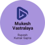 Business logo of Mukesh vastralaya