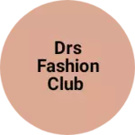 Business logo of Drs fashion club