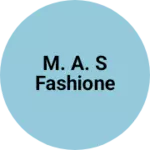 Business logo of M. A. S fashione