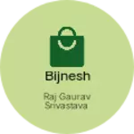 Business logo of Bijnesh