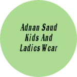 Business logo of Adnan Saud kids and ladies wear
