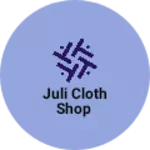 Business logo of Juli cloth Shop