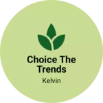 Business logo of Choice The Trends