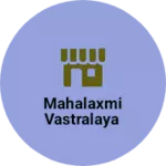 Business logo of Mahalaxmi vastralaya