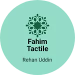 Business logo of Fahim tactile