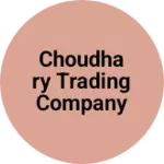 Business logo of Choudhary trading company