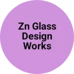 Business logo of ZN GLASS DESIGN WORKS AND HARDWARE