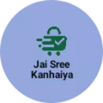 Business logo of Jai sree kanhaiya