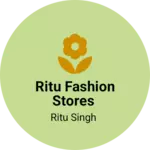 Business logo of Ritu fashion stores