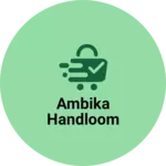 Business logo of Ambika handloom