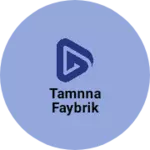 Business logo of Tamnna faybrik