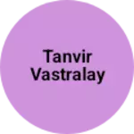 Business logo of Tanvir vastralay