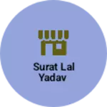 Business logo of Surat lal yadav