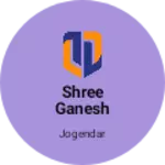 Business logo of shree ganesh