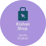 Business logo of Kishan shop