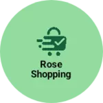 Business logo of Rose shopping